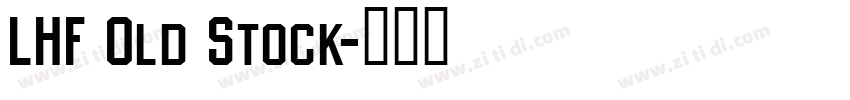 LHF Old Stock字体转换